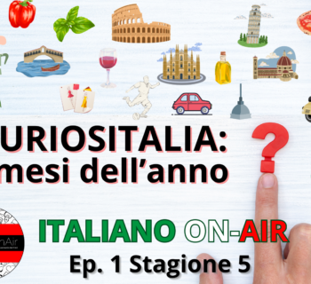 Curiositalia: i mesi dell'anno - Episodio 1 (stagione 5) di ITALIANO ON-AIR